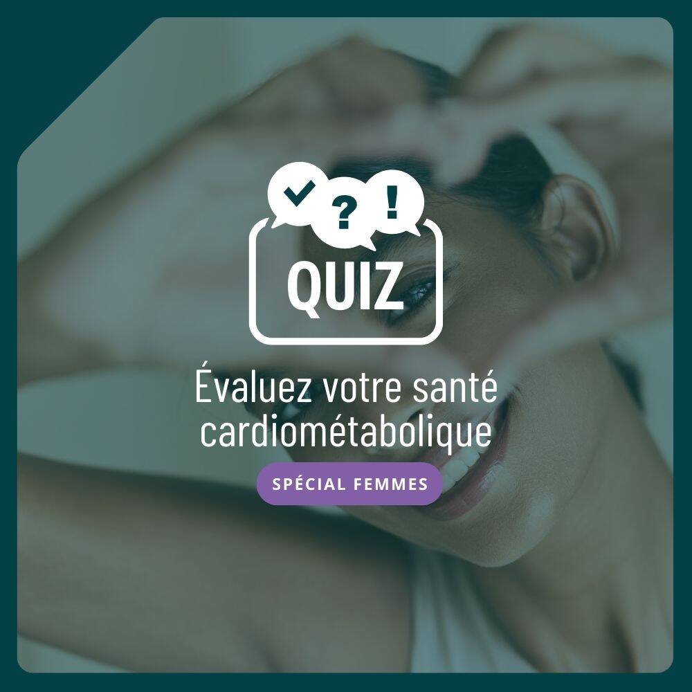 Quiz : évaluez votre santé cardiométabolique | spécial Femmes