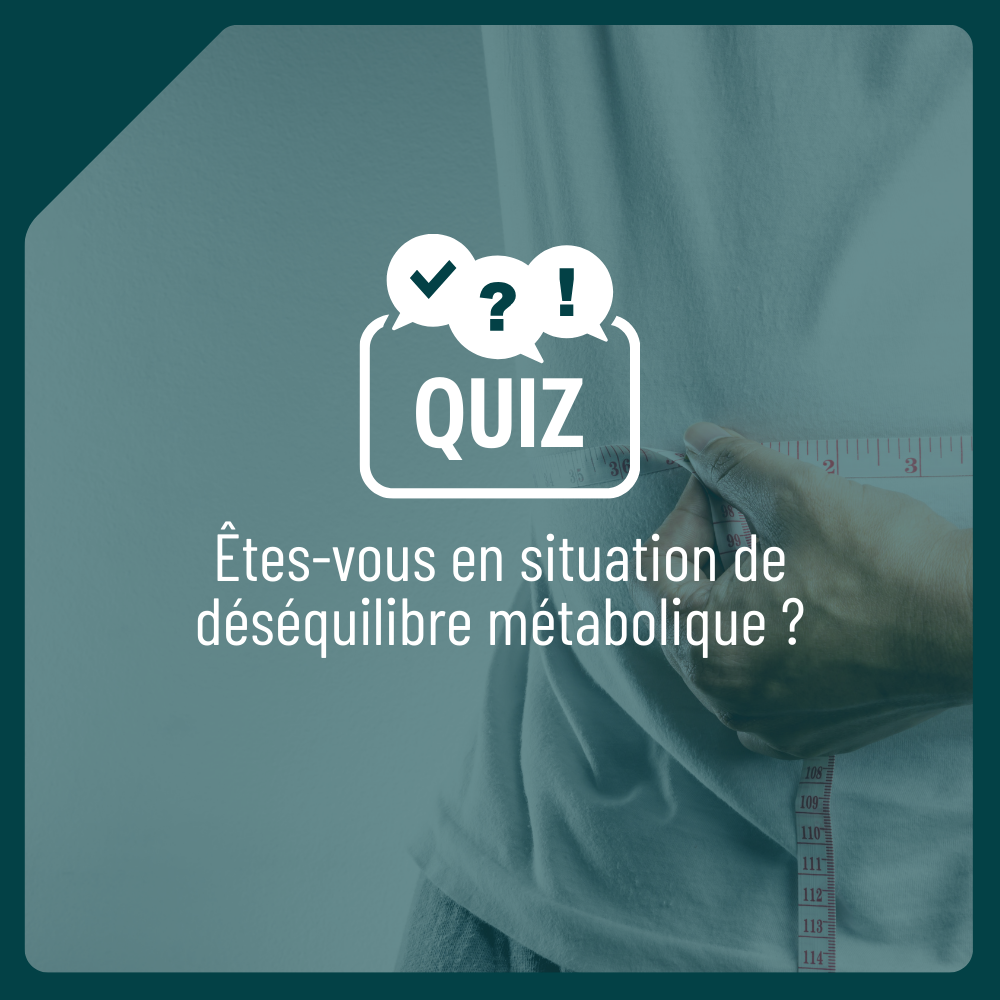 Quiz : êtes-vous en déséquilibre métabolique ?